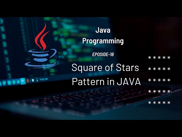 Square Star Pattern Using Nested Loops in JAVA | Pattern Printing | #Eposide 18