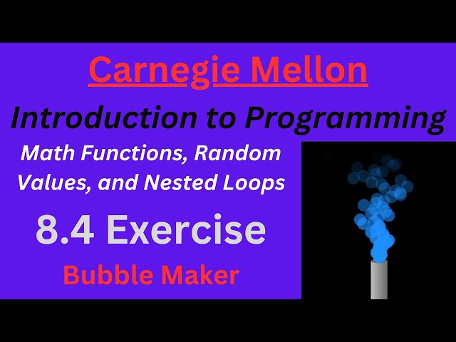 CM Intro to Programming  Unit 8 Lesson 4 Bubble Maker