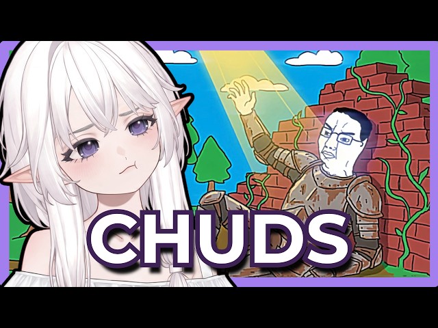 I Still Don't Know What A Chud Is