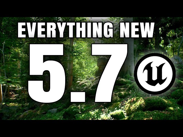 Everything New In Unreal Engine 5.7!