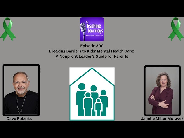 Breaking Barriers to Kids' Mental Health Care: A Nonprofit Leader's Guide for Parents
