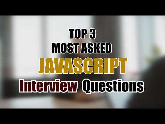 JavaScript Interview Questions And Answers | MOST ASKED in 2023