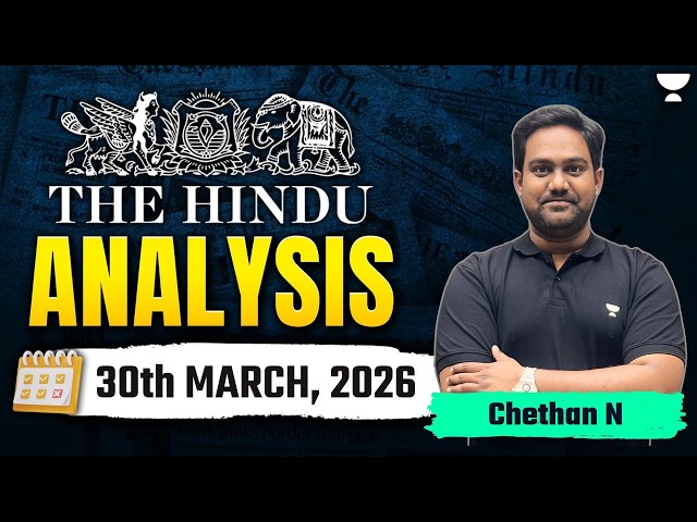 The Hindu Newspaper Analysis | 30th March, 2026 | UPSC Current Affairs Today | Chethan Sir