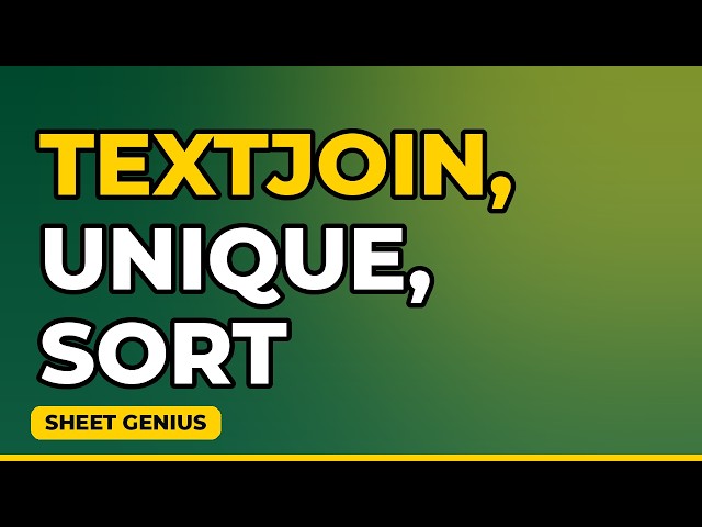 TEXTJOIN, UNIQUE, SORT — New Excel Functions You Need to Know