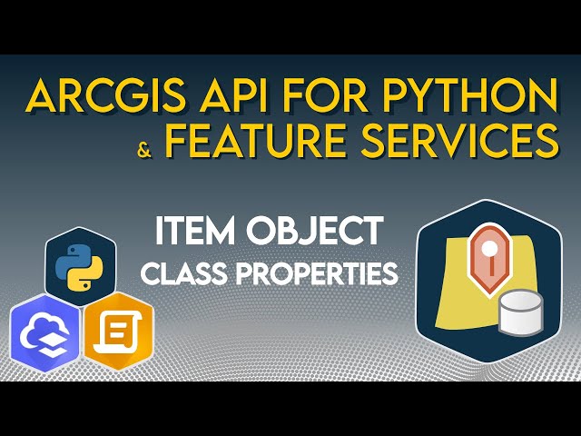 ArcGIS API for Python Item Object Class Properties | ArcGIS Online | Documentation