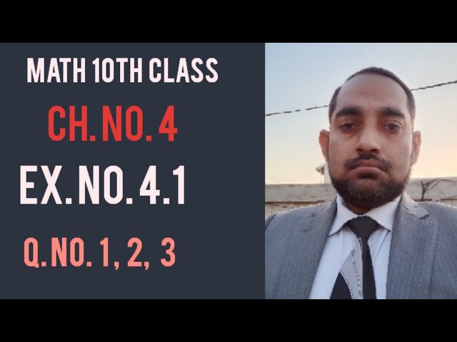 Math 10th class....Ch. no. 4... Ex.no. 4.1...Q.no. 1 , 2 , 3