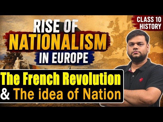The French Revolution & The Idea of the Nation - Class 10 History Chapter 1 | Nationalism in Europe
