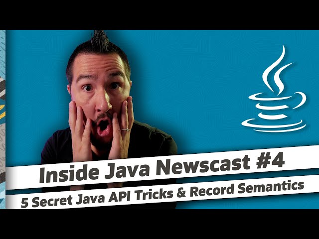 5 Secret Java API Tricks and Record Semantics - Inside Java Newscast #4