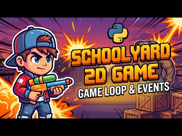 #3 Mastering the Game Loop in PyGame (Schoolyard 2D Game) | Python Mein Game Banain Python Asaan Hai