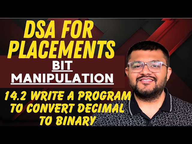 14.2 Write a program to convert Decimal Number To Binary Number Representation