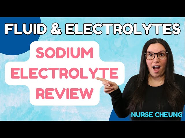 Sodium Explained | A Comprehensive Electrolyte Deep Dive for Nursing Students Made Easy