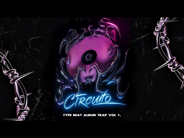 4 BAJO CERO - TYPE BEAT TRAP ALBUM VOL 1 “CIRCUITO⚡️ ” [PROD. BY GORRAMUSIC]