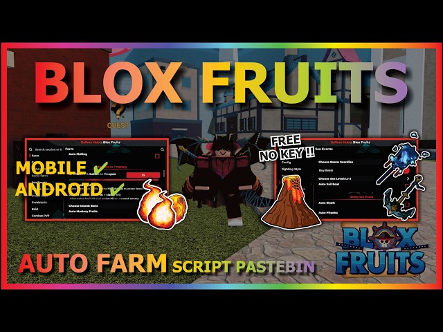 BLOX FRUITS Script No Key AUTO FARM, FAST ATTACK, SEA EVENT, SPAWN FRUIT, FRUIT MASTERY, RAID, QUEST