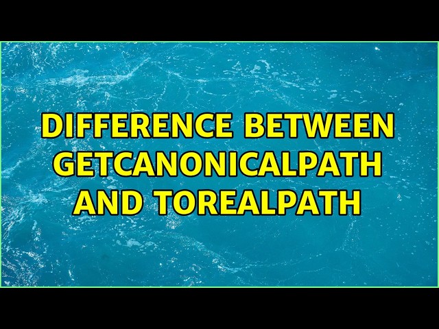 Difference between getCanonicalPath and toRealPath (5 Solutions!!)