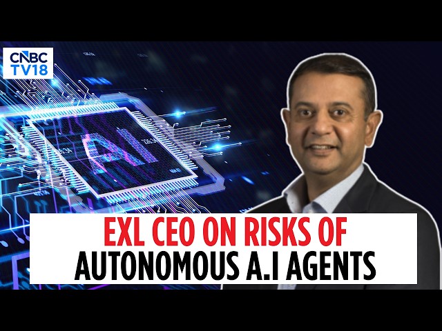 EXL CEO On Autonomous AI Agents: “Without Guardrails, There Could Be Malicious Acts” | NewsCentre