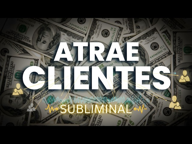 Atrae Clientes y Multiplica tus Ventas Rápidamente (Subliminal Poderoso) 💰🚀