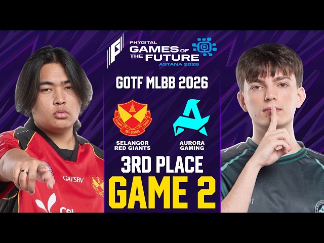 [GAME 2] SELANGOR RED GIANTS vs AURORA GAMING GOTF 2026 3RD PLACE | SRG vs AURORA