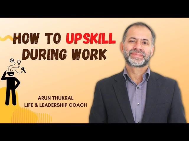 How to Upskill During Work ?