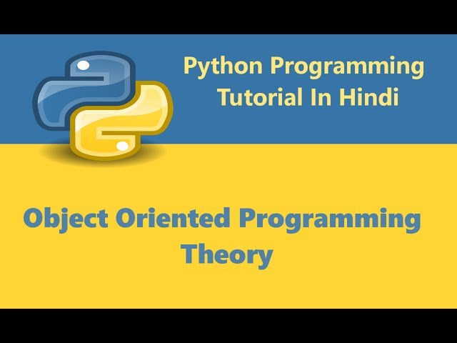 Python Programming Tutorial - 26 - Object Oriented Programming Theory | Hindi