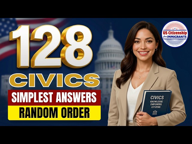 Pass Your U.S. Citizenship Interview 2026 (Random) USCIS 128 Civics Questions and Simplest Answers