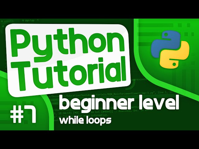 Python Programming Tutorial #7 - While Loops