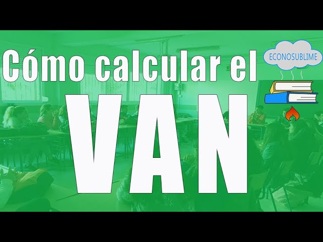 Cómo calcular el VAN (Valor Actualizado Neto) 1