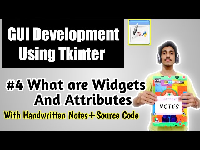 #4 - Widgets and Attributes in Tkinter | Tkinter Tutorials in Hindi | Full Course| Notes+Source Code