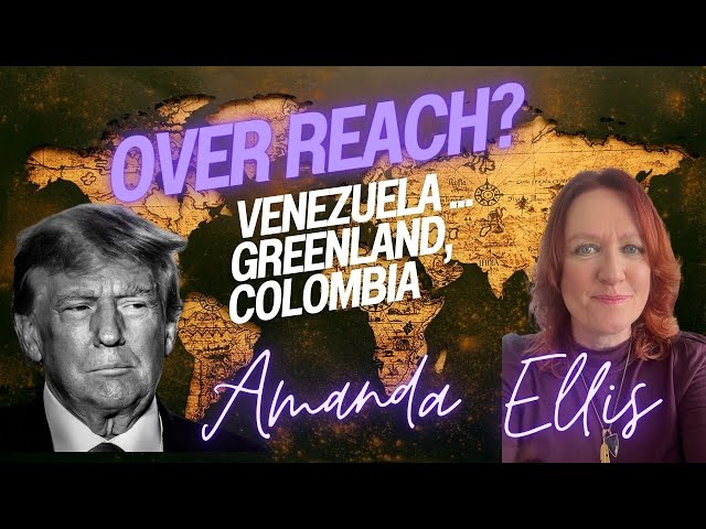 Why and What next - Trump. Venezuela, Greenland, Colombia 