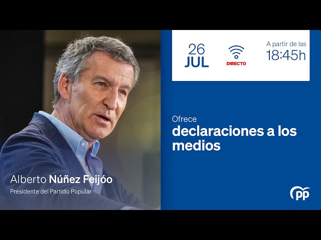🔵DIRECTO: Feijóo ofrece declaraciones a los medios