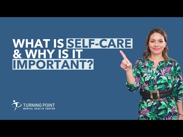 What Is Self-Care & Why Is It Important?
