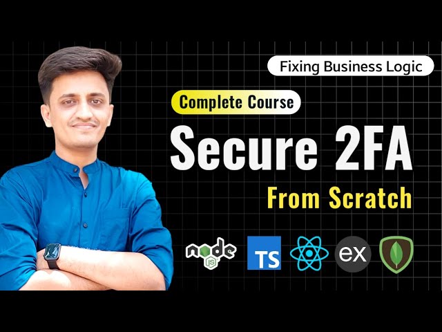 #12 - Fixing Business Logic | Two Factor Authentication from Scratch 🔥| Node JS #coding