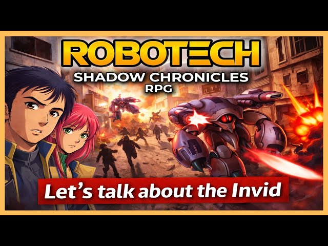 Robotech Shadow Chronicles RPG Pt 2: Let's talk about the Invid
