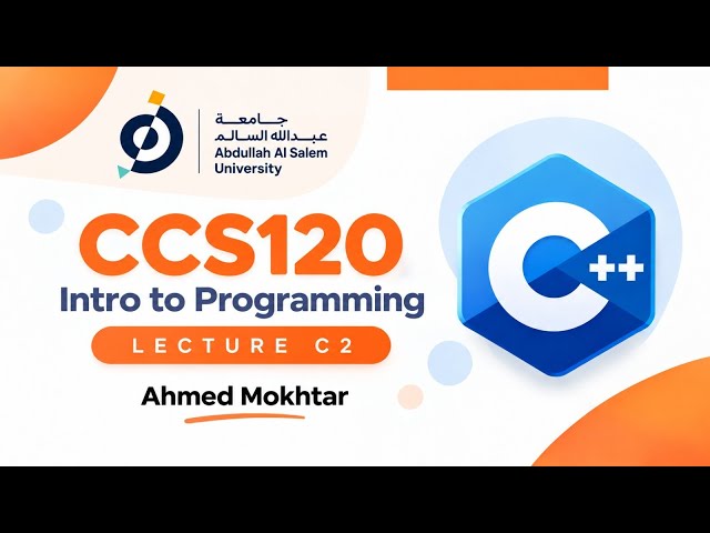 Chapter 02 PT 1 | CCS120 | مقدمة إلى البرمجة (Introduction to Programming) | جامعة عبدالله السالم 