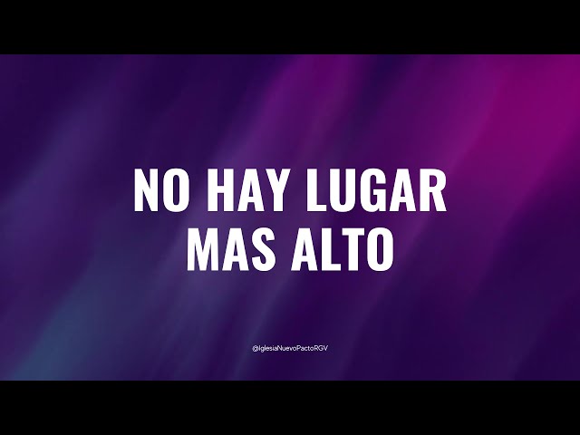 NO HAY LUGAR MAS ALTO | Miel San Marcos ft. Christine D'Clario (Letra)