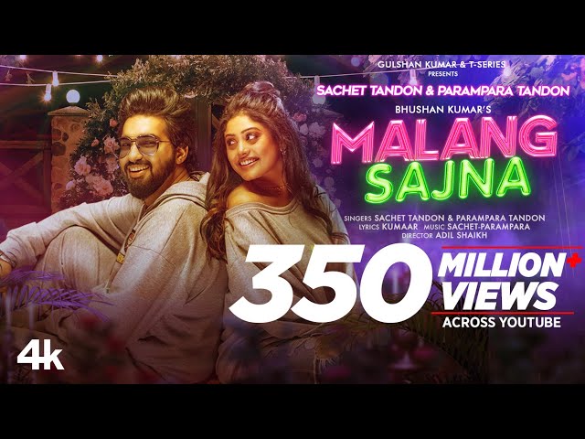 Malang Sajna (Video) Sachet Tandon, Parampara Tandon | Adil Shaikh, Kumaar | Bhushan Kumar