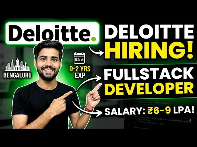 Deloitte Hiring 2026 | Full Stack Developer | BE/B.Tech/M.Tech/MCA|Salary, Eligibility | Bengaluru 