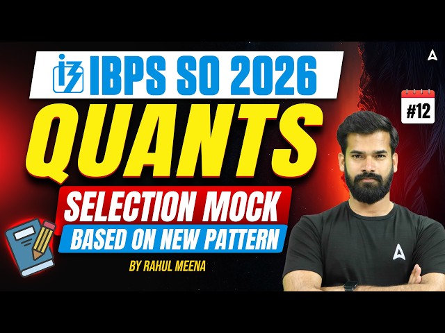 IBPS SO Quants 2026 | Selection Mock #12 | Based on New Pattern | By Rahul Meena