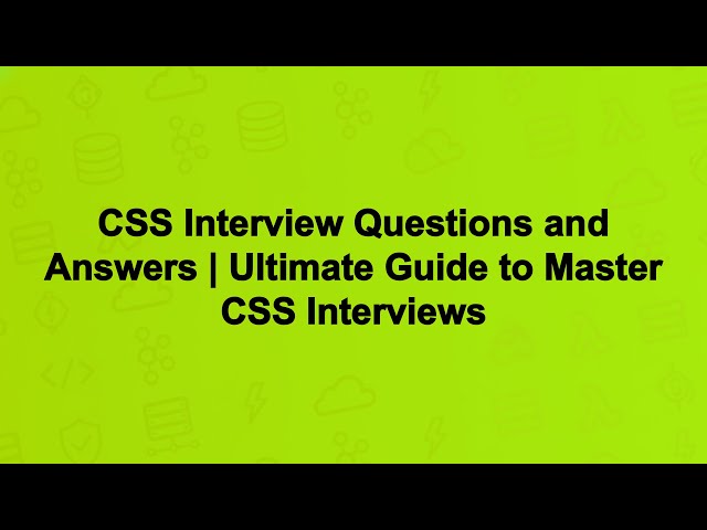 CSS Interview Questions and Answers | Ultimate Guide to Master CSS Interviews