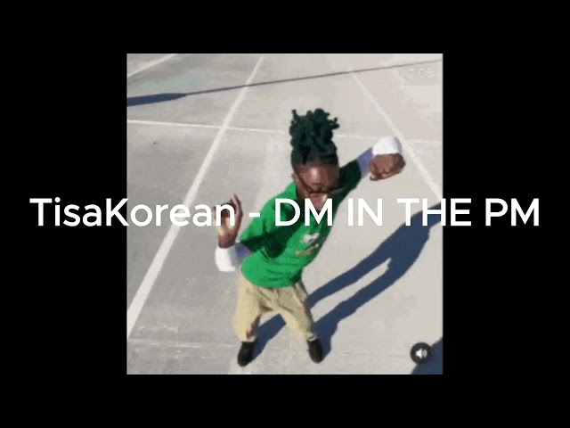 TisaKorean - DM IN THE PM