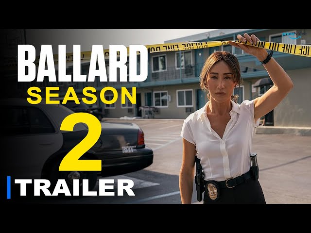 Ballard Season 2 - Trailer (2026) | Prime Video | Maggie Q, Bosch Legacy Spinoff, Ballard TV Series,