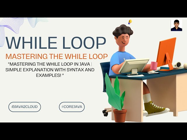 6.🌟Java While Loop Made Easy: When and How to Use It Like a Pro🌟