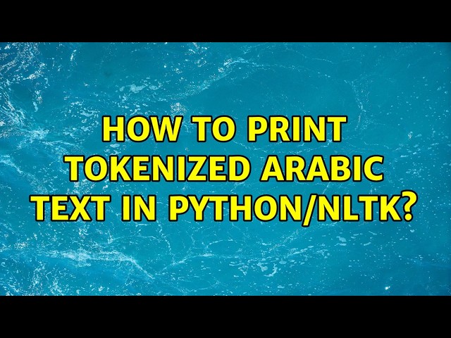How to print tokenized arabic text in python/nltk?