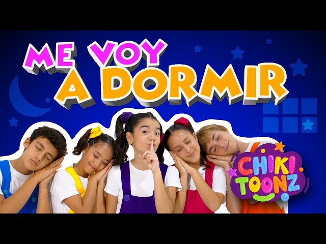 😴 Me Voy A Dormir 💤 Canción para Dormir | Versión Original | Chiki Toonz