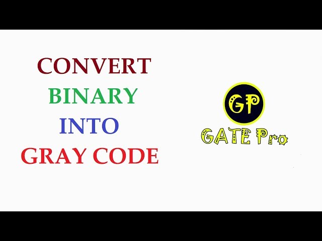 How to do Binary into Gray code conversion (and vice-versa) | GATE EE/EC