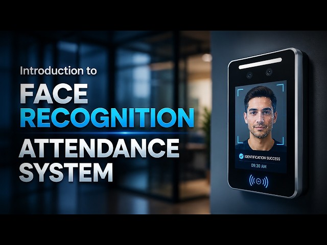 Introduction to Face Recognition Attendance System