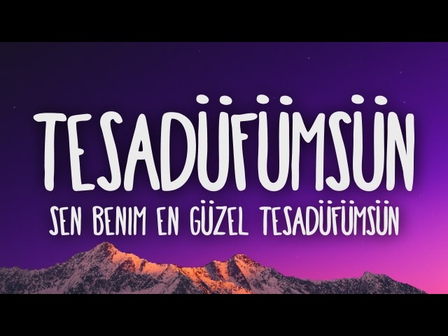 Alpi - Tesadüfümsün (Lyrics) / Sen Benim En Güzel Tesadüfümsün