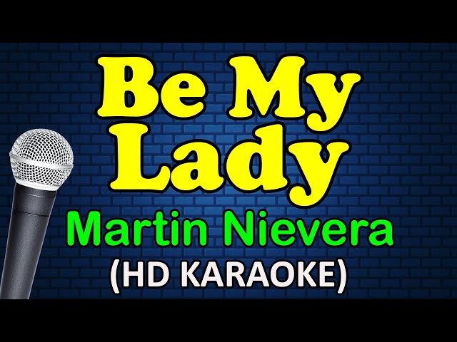 BE MY LADY - Martin Nievera (HD Karaoke)