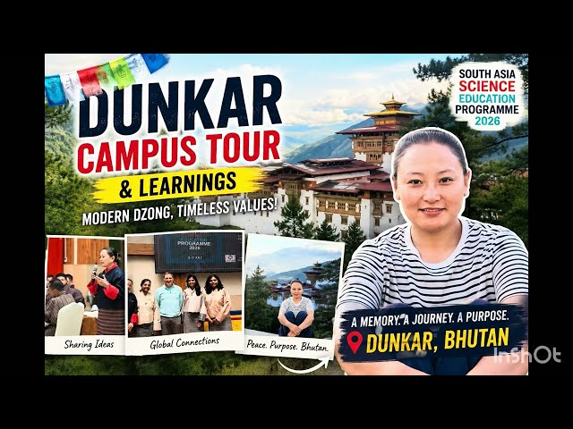 Dunkar Campus, Bhutan 🇧🇹 | A Modern Dzong, Meaningful Learning & Beautiful Memories