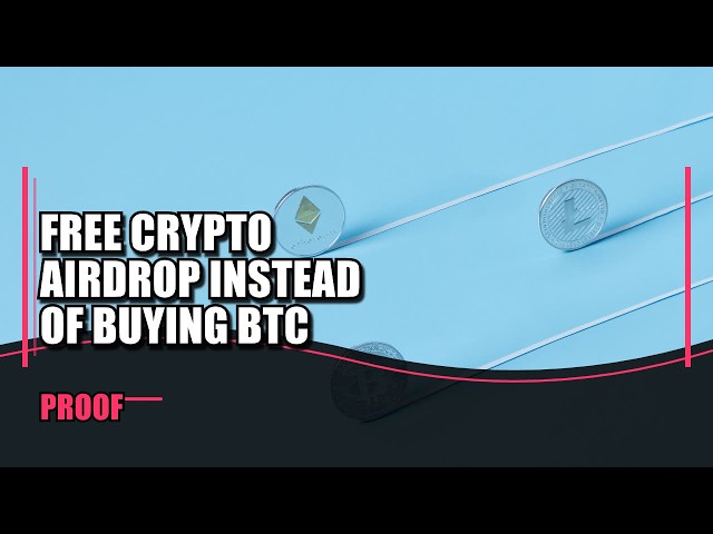 Free Crypto Airdrop Instead of Buying BTC Proof