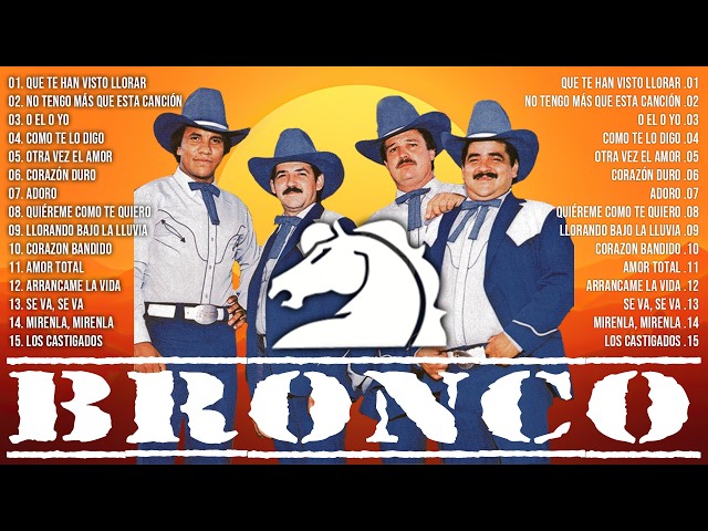 Grupo Bronco Sus Mejores Canciones 💖 Bronco Éxitos Inolvidables | Mix Romántico Del Recuerdo